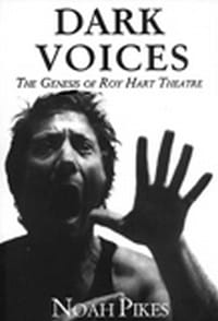 DARK VOICES The Genesis of Roy Hart Theatre”